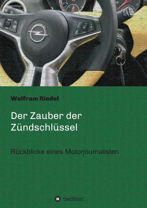 Der Zauber der Zündschlüssel - Wolfram Riedel