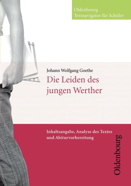 Oldenbourg Textnavigator für Schüler / Die Leiden des jungen Werther - Johann Wolfgang Goethe, Carlo Brune