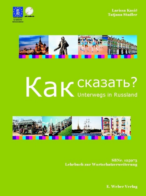 Unterwegs in Russland - Kak skasat´..? - Larissa Kasic, Tatjana Stadler