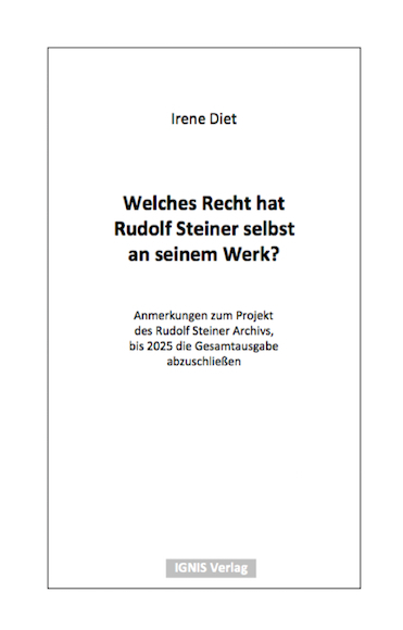 Welches Recht hat Rudolf Steiner selbst an seinem Werk? - Irene Diet