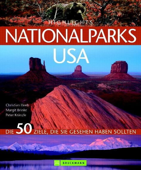 Highlights Nationalparks USA - Christian Heeb, Margit Brinke, Peter Kränzle