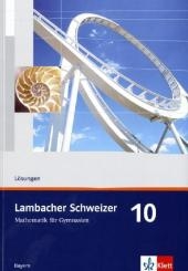 Lambacher Schweizer Mathematik 10. Ausgabe Bayern