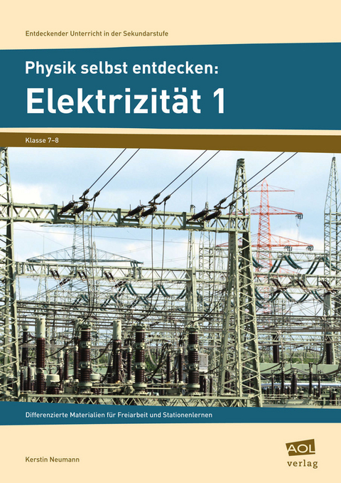 Physik selbst entdecken: Elektrizität 1 - Kerstin Neumann