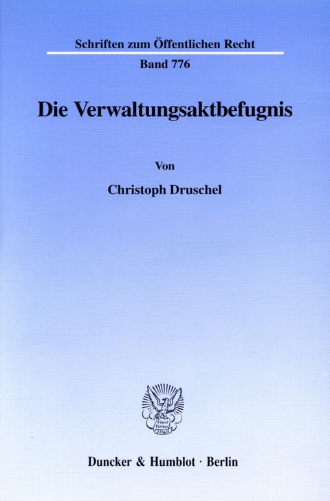 Die Verwaltungsaktbefugnis. - Christoph Druschel