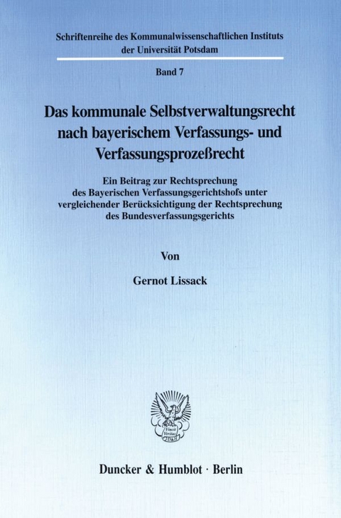 Das kommunale Selbstverwaltungsrecht nach bayerischem Verfassungs- und Verfassungsprozeßrecht. - Gernot Lissack