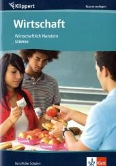 Wirtschaft: Wirtschaftliches Handeln/Märkte - Heike Hofmann, Hubert Pausch