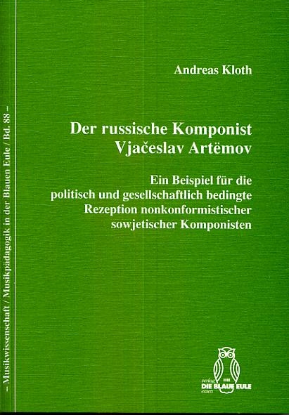 Der russische Komponist Vjačeslav Artëmov - Andreas Kloth