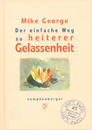 Der einfache Weg zur heiteren Gelassenheit - Mike George