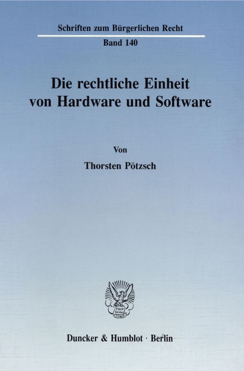 Die rechtliche Einheit von Hardware und Software. - Thorsten Pötzsch