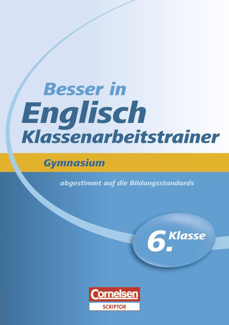 Besser in der Sekundarstufe I - Englisch - Gymnasium: Klassenarbeitstrainer / 6. Schuljahr - Übungsbuch mit separatem Lösungsheft (20 S.) - Ingrid Preedy, Brigitte Seidl