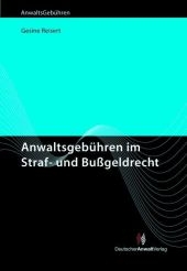 Anwaltsgebühren im Straf- und Bußgeldrecht - Gesine Reisert