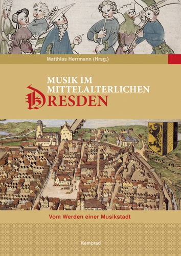 Musik im mittelalterlichen Dresden - 