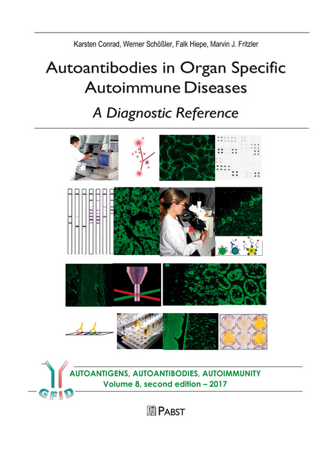 Autoantibodies in Organ Specific Autoimmune Diseases – A Diagnostic Reference -  Karsten Conrad,  Werner Schößler,  Falk Hiepe et al.