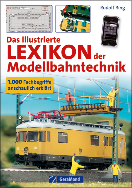 Das illustrierte Lexikon der Modellbahntechnik - Rudolf Ring