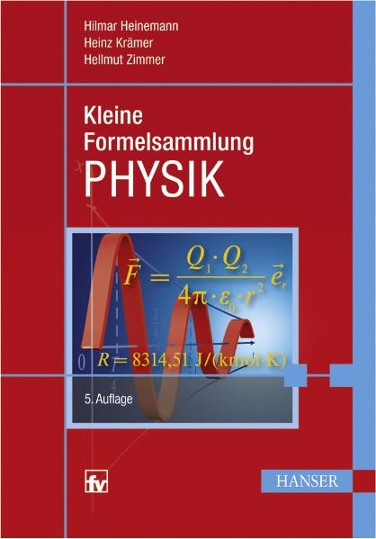 Kleine Formelsammlung PHYSIK - Hilmar Heinemann, Heinz Krämer, Hellmut Zimmer