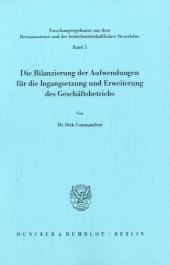 Die Bilanzierung der Aufwendungen für die Ingangsetzung und Erweiterung des Geschäftsbetriebs. - Dirk Commandeur