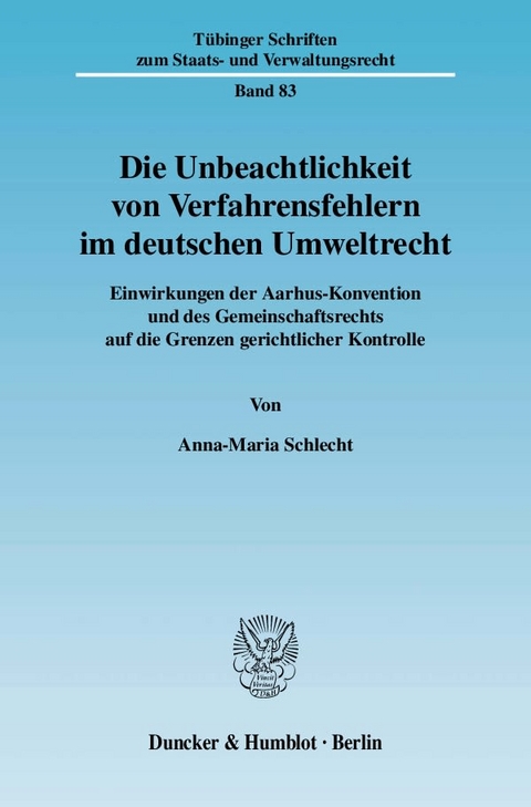 Die Unbeachtlichkeit von Verfahrensfehlern im deutschen Umweltrecht. - Anna-Maria Schlecht