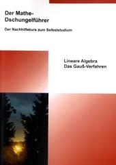 Der Mathe-Dschungelführer - Lineare Algebra - Thomas Kusserow