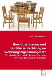 Beschlussfassung und Beschlussanfechtung im  Wohnungseigentumsgesetz - Gerda M. Embacher