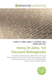 Henry St John, 1st Viscount Bolingbroke - Frederic P Miller, Agnes F Vandome, John McBrewster