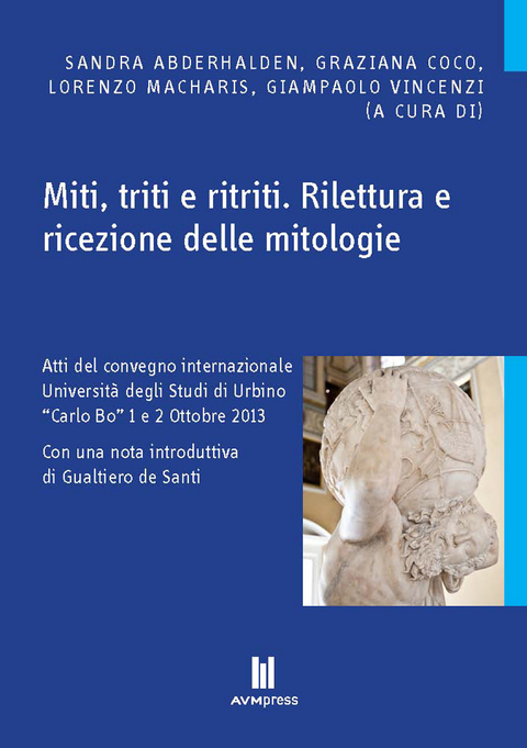 Miti, triti e ritriti. Rilettura e ricezione delle mitologie - 