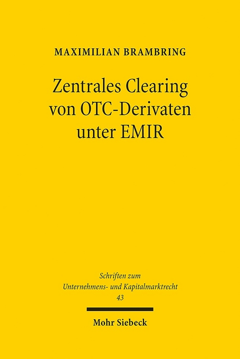 Zentrales Clearing von OTC-Derivaten unter EMIR - Maximilian Brambring