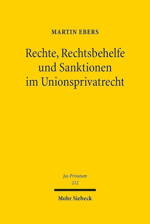 Rechte, Rechtsbehelfe und Sanktionen im Unionsprivatrecht - Martin Ebers