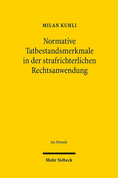 Normative Tatbestandsmerkmale in der strafrichterlichen Rechtsanwendung - Milan Kuhli