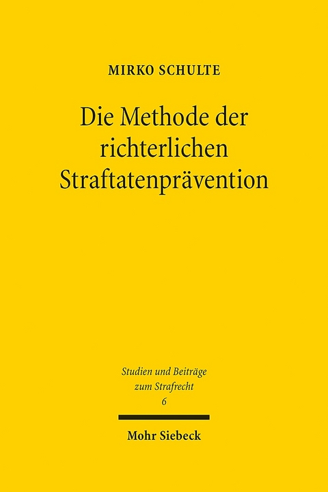 Die Methode der richterlichen Straftatenprävention - Mirko Schulte