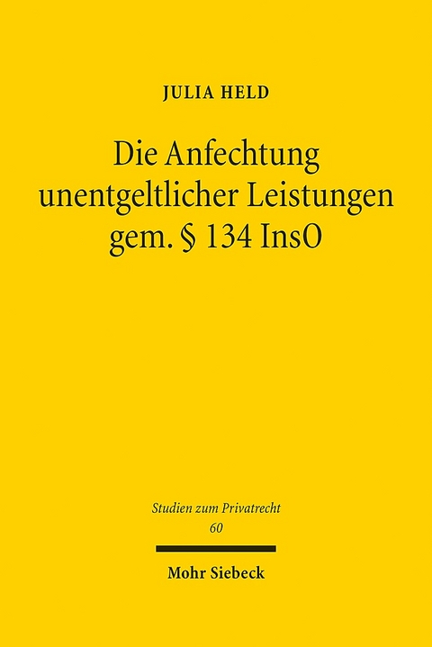 Die Anfechtung unentgeltlicher Leistungen gem. § 134 InsO - Julia Held