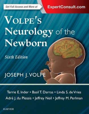 Volpe's Neurology of the Newborn E-Book -  Basil T. Darras,  Terrie E. Inder,  Jeffrey Neil,  Jeffrey M Perlman,  Adre J du Plessis,  Joseph J. Volpe,  Linda S. de Vries