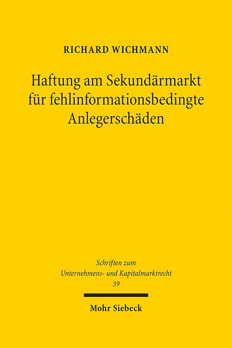 Haftung am Sekundärmarkt für fehlinformationsbedingte Anlegerschäden - Richard Wichmann