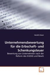 Unternehmensbewertung für die Erbschaft- und Schenkungsteuer - Hendrik Heuer