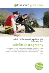 Misfits Discography - Frederic P Miller, Agnes F Vandome, John McBrewster