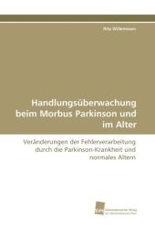 Handlungsüberwachung beim Morbus Parkinson und im Alter - Rita Willemssen