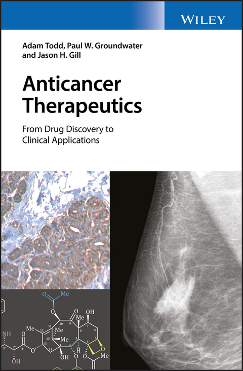 Anticancer Therapeutics - Adam Todd, Paul W. Groundwater, Jason H. Gill