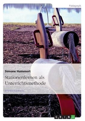 Stationenlernen als Unterrichtsmethode - Simone Hummert