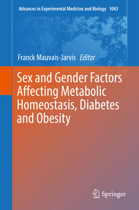 Sex and Gender Factors Affecting Metabolic Homeostasis, Diabetes and Obesity - 