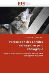 Vaccination Des Canid�s Sauvages En Parc Zoologique -  Popelin-Wedlarski-F