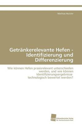 GetrÃ¤nkerelevante Hefen - Identifizierung und Differenzierung - Mathias Hutzler