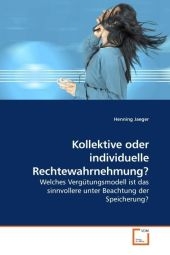 Kollektive oder individuelle Rechtewahrnehmung? - Henning Jaeger