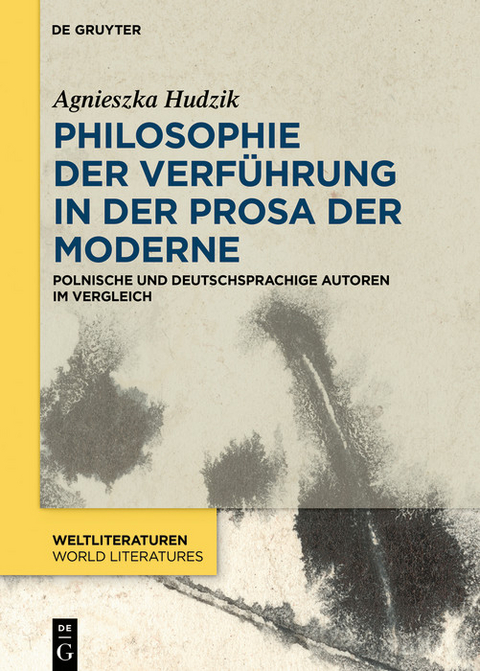 Philosophie der Verführung in der Prosa der Moderne -  Agnieszka Helena Hudzik