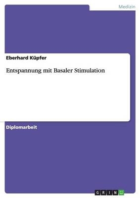 Entspannung mit Basaler Stimulation - Eberhard Küpfer