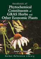 Handbook of Phytochemical Constituent Grass, Herbs and Other Economic Plants -  James A. Duke