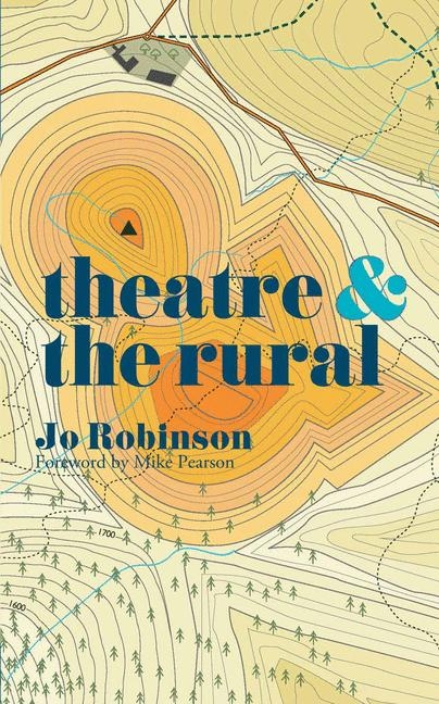 Theatre and The Rural -  Jo Robinson