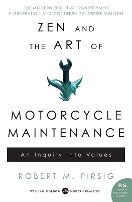 Zen and the Art of Motorcycle Maintenance - Robert M Pirsig