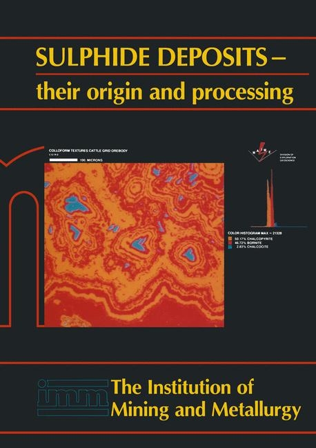 Sulphide deposits-their origin and processing - 