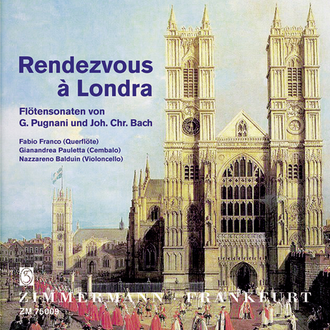 Rendezvous à Londra. Gaetano Pugnani: Flötensonaten A-Dur, F-Dur, g-Moll; Johann Christian Bach: Sonaten op. 16, 1-3 - 