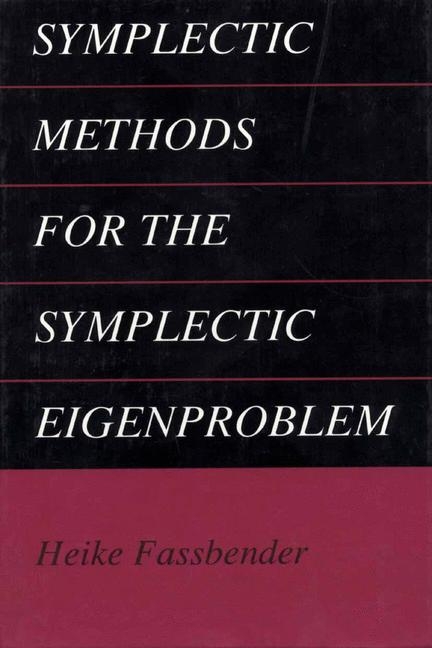 Symplectic Methods for the Symplectic Eigenproblem -  Heike Fassbender