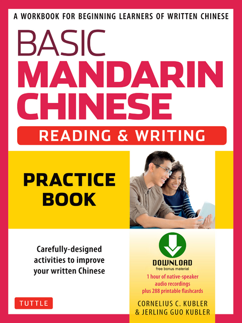 Basic Mandarin Chinese - Reading & Writing Practice Book - Cornelius C. Kubler, Jerling Guo Kubler